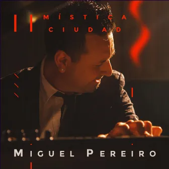 Mística Ciudad by Miguel Pereiro