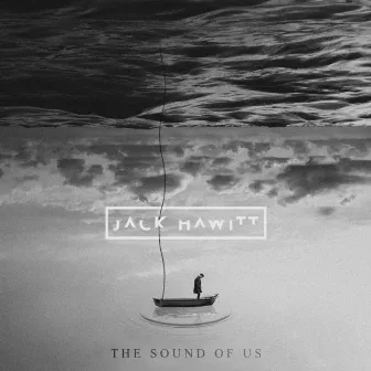 The Sound of Us by Jack Hawitt