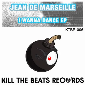 I Wanna Dance EP by Jean De Marseille