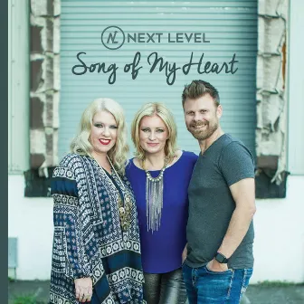 Song of My Heart by Next Level