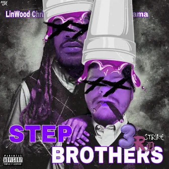 Step Brothers (3rd Strike) by Linwood Chris