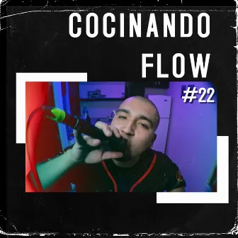 Cocinando Flow #22 by Volaredo Hk