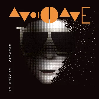 Erasing Frames Ep by Avoid Dave