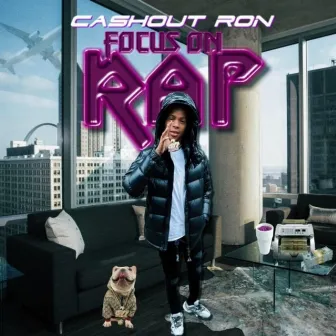 Focus On Rap by Cashout Ron