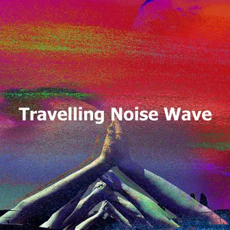 Travelling Noise Wave by White Noise Collective