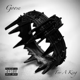 For A King by Goose