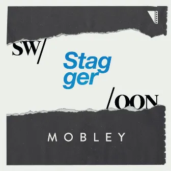 Swoon:Stagger by Mobley