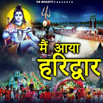 Mein Aaya Haridwar by Sahil Rahi