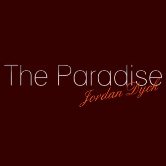 The Paradise by Jordan Dyck