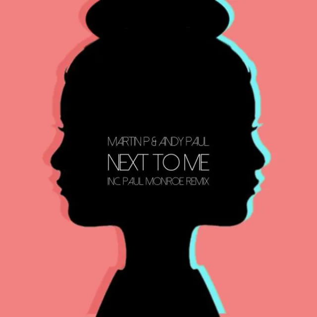 Next To Me (feat. Andy Paul) - Paul Monroe Remix