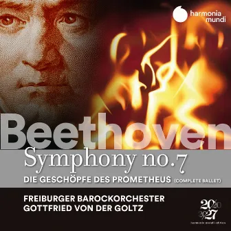 Beethoven: Symphony No. 7 - The Creatures of Prometheus by Gottfried Von Der Goltz