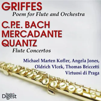 Griffes: Poem for Flute and Orchestra - C.P.E. Bach; Mercadante; Quantz: Flute Concertos by Angela Jones