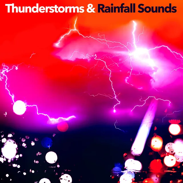 Thunderstorms & Rainfall Sounds