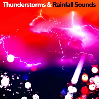 Thunderstorms & Rainfall Sounds by Rain Falls