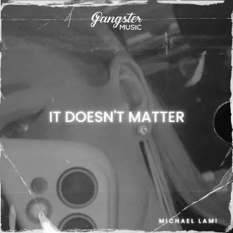 It Doesn't Matter by Michael Lami