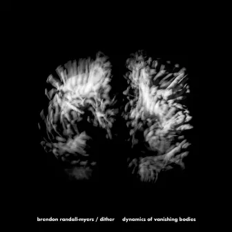 Dynamics of Vanishing Bodies: Trem Chorale by Brendon Randall-Myers