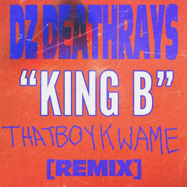 King B - thatboykwame Remix