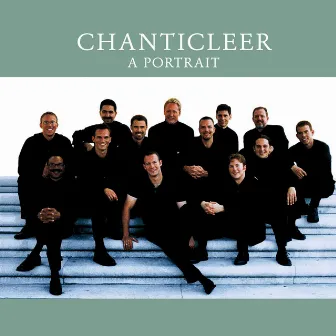 Chanticleer - A Portrait by Chanticleer Sinfonia