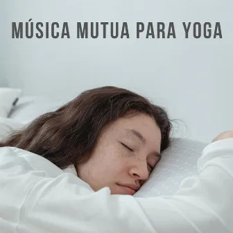 Música Mutua Para Yoga by Felicidad de la música de yoga