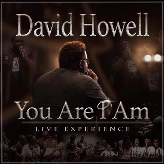 You Are I Am: Live Experience by David Howell