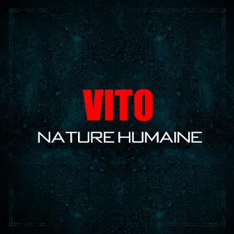 Nature Humaine by VITO