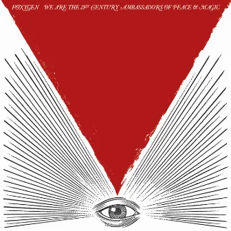 We Are the 21st Century Ambassadors of Peace & Magic by Foxygen