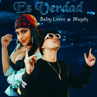 Es Verdad by Baby Lores