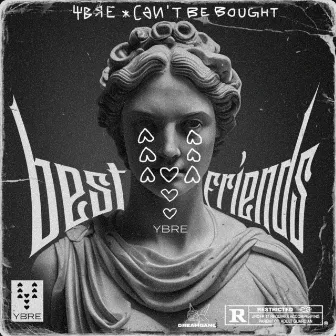 Best Friends by can't be bought