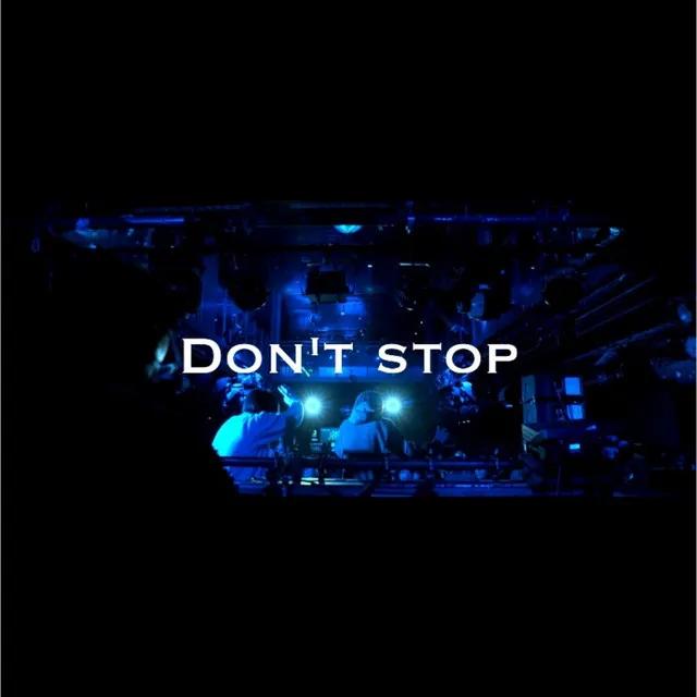 Don't stop