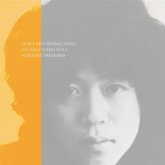 HOME RECORDING DEMO ARCHIVE SERIES (VOL.1) by Yukihide Takekawa