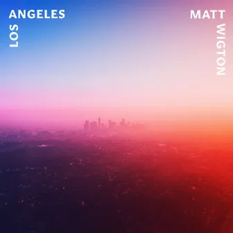 Los Angeles by Matt Wigton