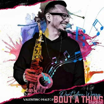 Don't You Worry 'bout a Thing (Radio Edit) by Valentino Maltos