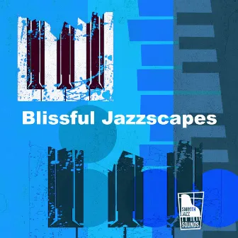 Blissful Jazzscapes by Smooth Jazz Sounds