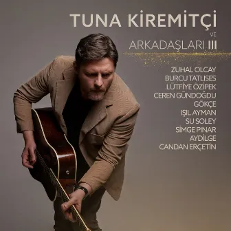 Tuna Kiremitçi ve Arkadaşları, Vol. 3 by Tuna Kiremitçi