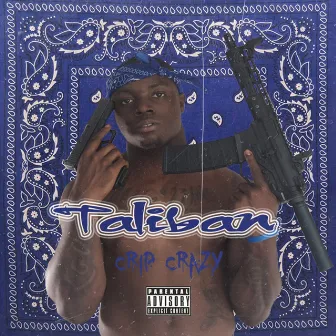 Crip Crazy by Taliban