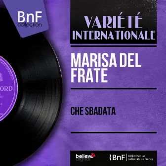 Che sbadata (feat. Gian Stellari e la sua orchestra) [Mono Version] by Marisa Del Frate