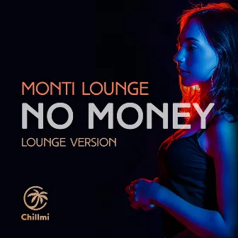 No Money by Monti Lounge