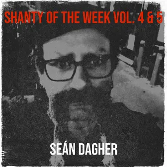 Shanty of the Week Vol. 4 & 5 by Sean Dagher