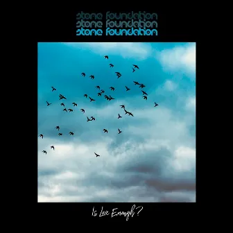 Is Love Enough? (Deluxe) by Stone Foundation