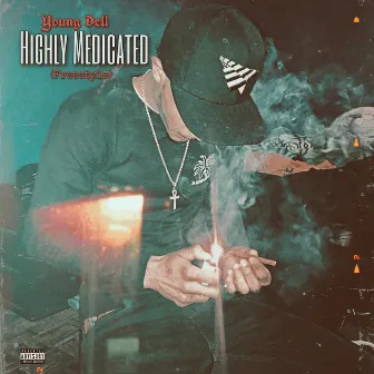 Highly Medicated (Freestyle) by Young Dell