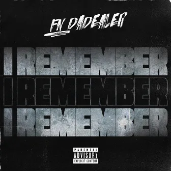 I Remember by FN DaDealer