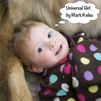 Universal Girl by Mark Kelso