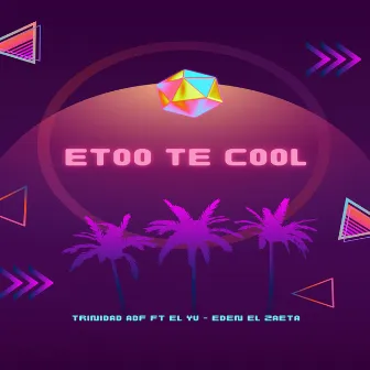 Etoo Te Cool by Trinidad ADF