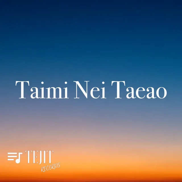 Taimi Nei Taeao