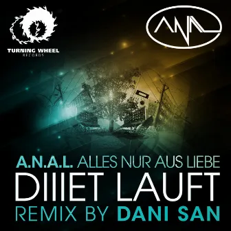 Diiiet Lauft (Dani San Remix) by A.N.A.L.