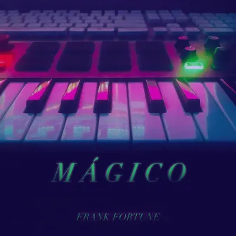 MÁGICO by Frank Fortune