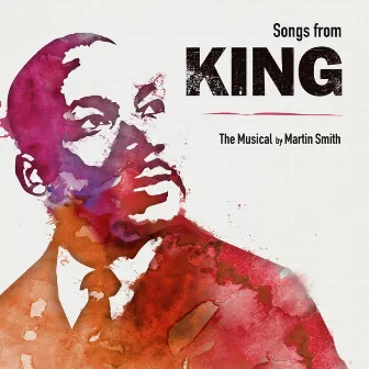 Songs from King The Musical (Studio Cast Recording) by The London Musical Theatre Orchestra