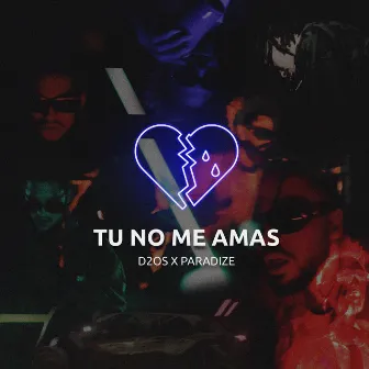 Tu No Me Amas by Paradize