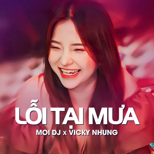 Lỗi tại mưa Remix (ft Vicky Nhung)