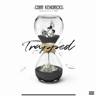 TRAPPED by Corr Kendricks